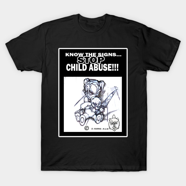 KNOW THE SIGNS... STOP CHILD ABUSE!!! T-Shirt by DHARRIS68